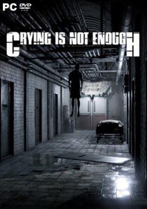 Crying is not Enough: Remastered