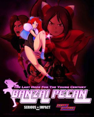 BANZAI PECAN: The Last Hope For the Young Century