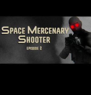 Space Mercenary Shooter : Episode 2