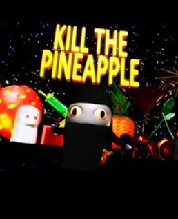 Kill the Pineapple
