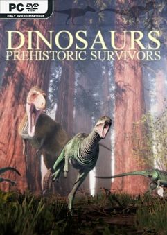 Dinosaurs Prehistoric Survivors