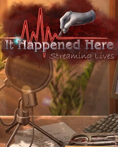 It Happened Here: Streaming Live