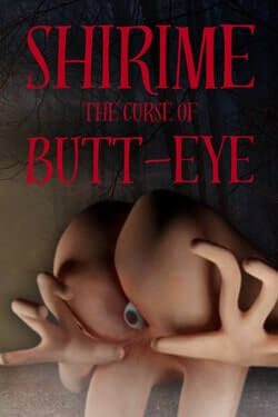 SHIRIME: The Curse of Butt-Eye