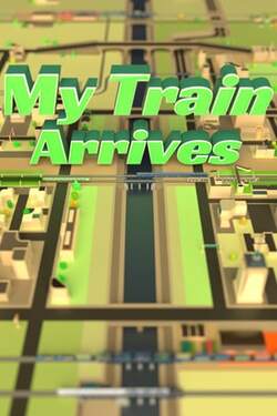 My Train Arrives: Complete Edition