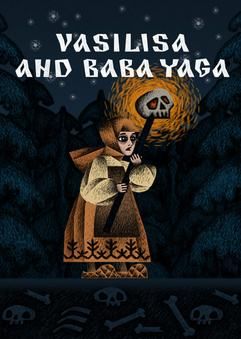 Vasilisa and Baba Yaga