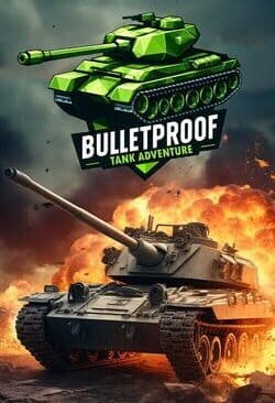 Bulletproof Tank Adventure